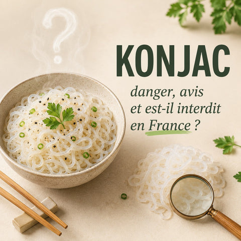 Konjac : danger, avis et est-il interdit en France ?