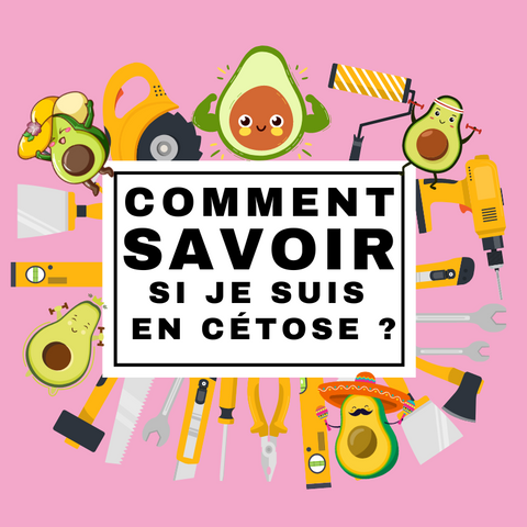 COMMENT SAVOIR SI JE SUIS EN CÉTOSE ? - Délices Low Carb
