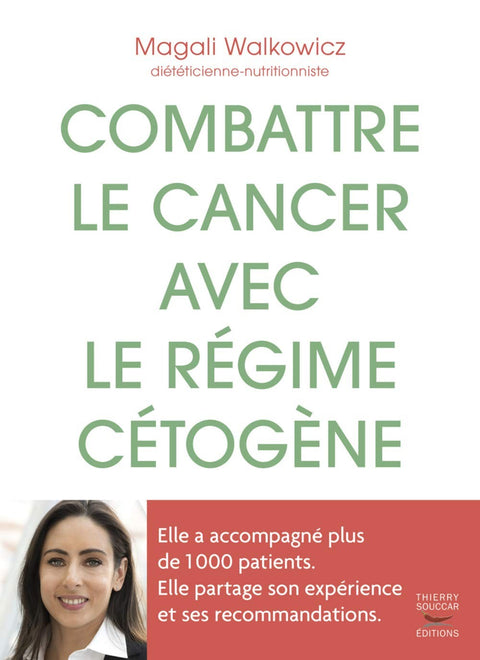 YF Combattre le cancer avec le régime cétogène, Magali Walkowicz - Délices Low Carb